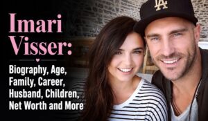 Imari Visser: Biography, Age, Family, Career, Husband, Children, Net Worth and More