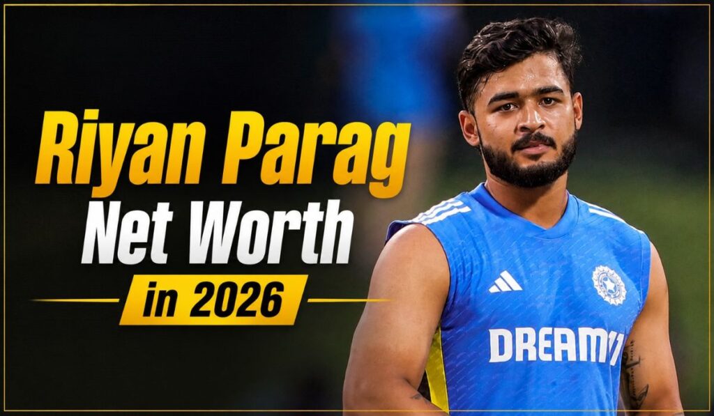 Riyan Parag Net Worth in 2026