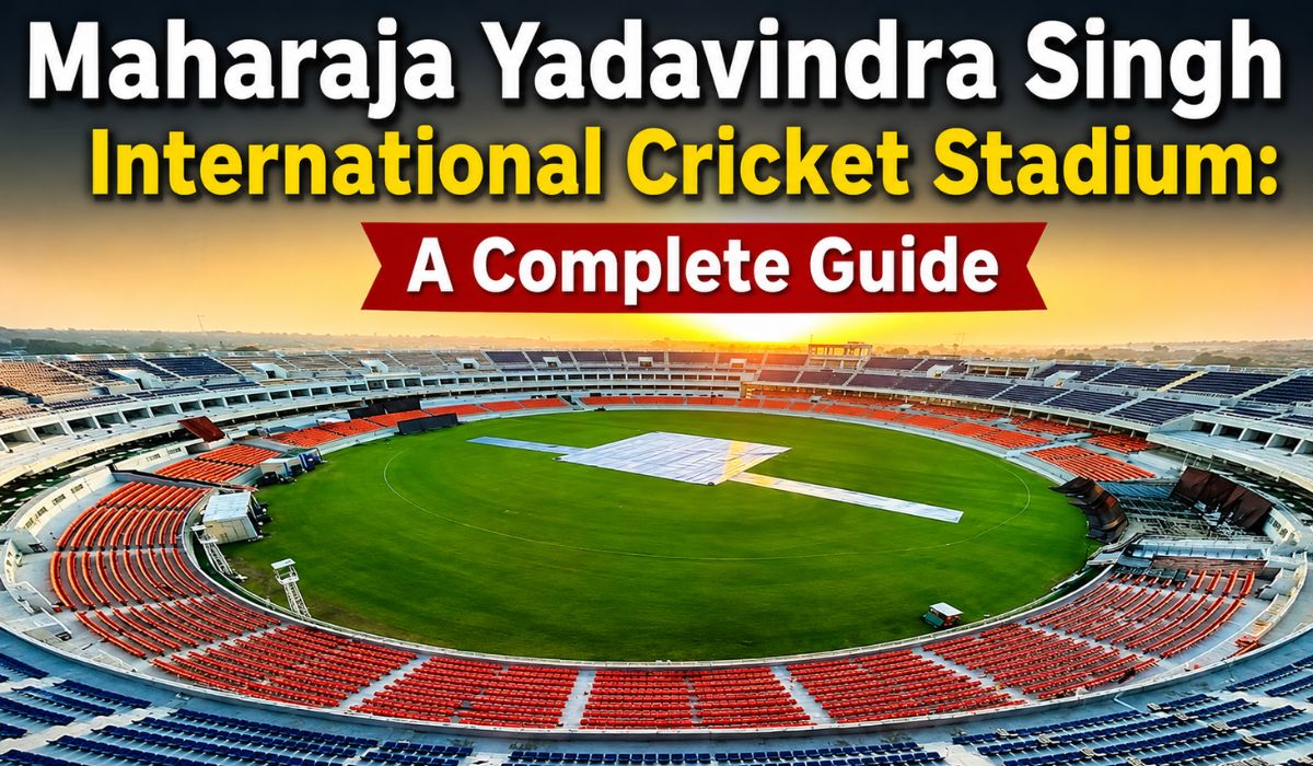 Maharaja Yadavindra Singh International Cricket Stadium A Complete Guide