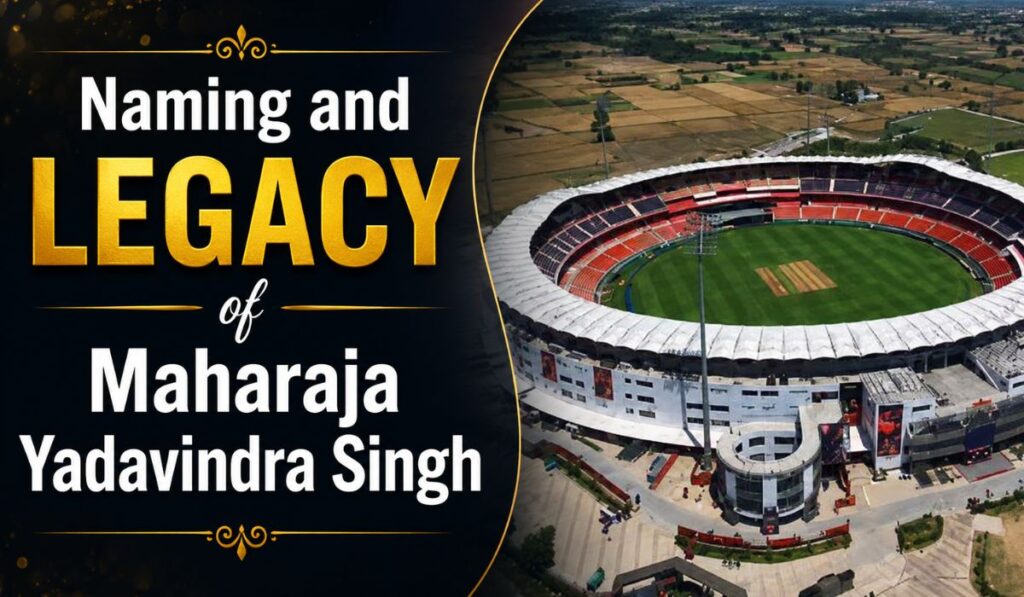Naming and Legacy of Maharaja Yadavindra Singh
