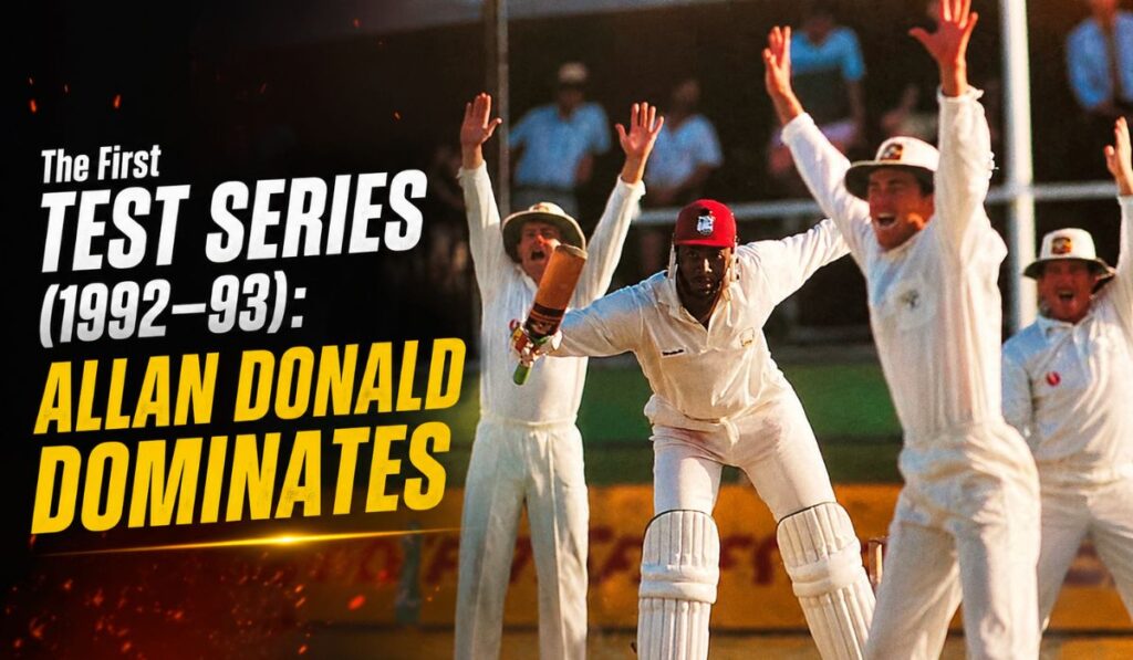 The First Test Series (1992–93) Allan Donald Dominates