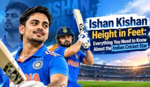 Ishan Kishan Height in Feet: Everything You Need to Know About the Indian Cricket Star