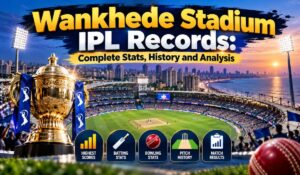 Wankhede Stadium IPL Records: Complete Stats, History and Analysis